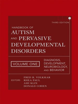 cover image of Handbook of Autism and Pervasive Developmental Disorders, Diagnosis, Development, Neurobiology, and Behavior